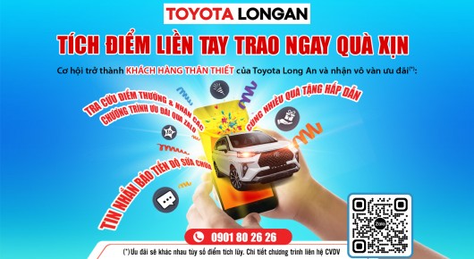 Toyota Long An triển khai chương trình tích điểm đổi quà dịch vụ